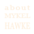 About Mykel Hawke