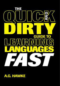 The Quick and Dirty Guide to Learning Languages Fast